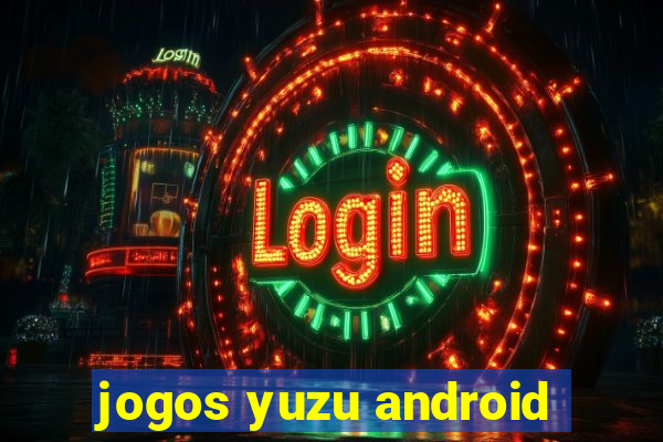 jogos yuzu android